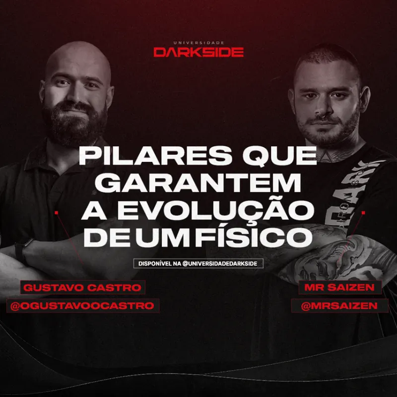 Pilares que garantem a evolução de um físico — Gustavo Castro & Mr Saizen
