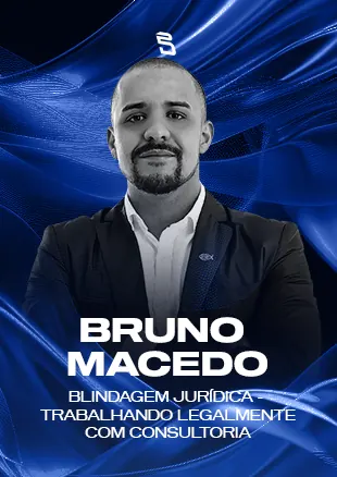 Bruno Macedo — Blindagem Jurídica — Trabalhando Legalmente com Consultoria