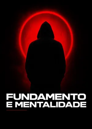 Módulo 01 — Fundamento e Mentalidade