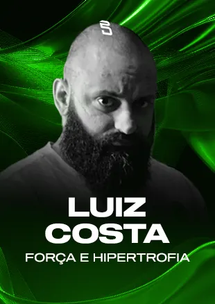 Luiz Costa — Força e Hipertrofia