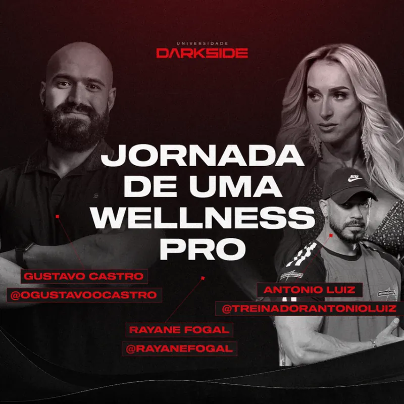 Jornada de uma Wellness Pro — Gustavo Castro, Antonio Luiz & Rayane Fogal